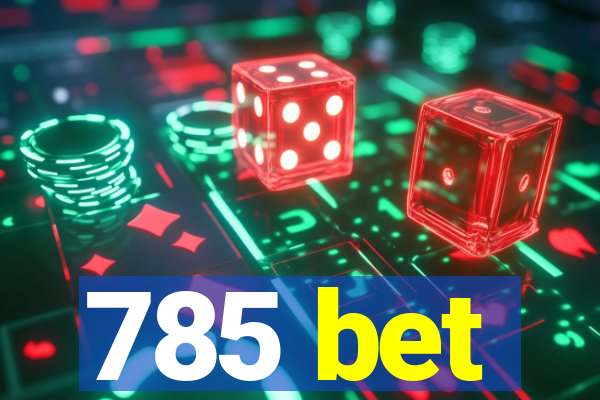 785 bet